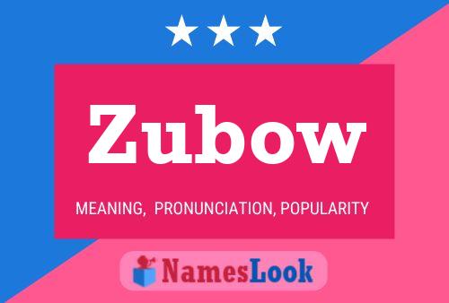 Zubow Name Poster