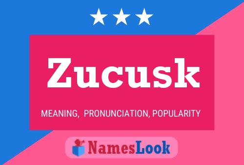 Zucusk Name Poster