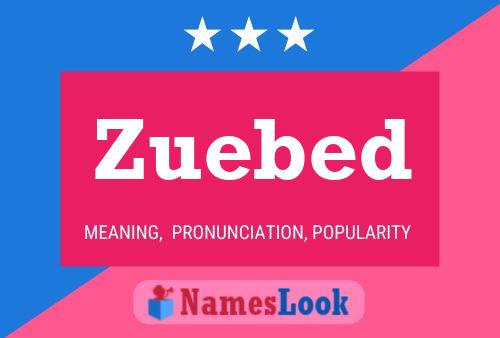 Zuebed Name Poster