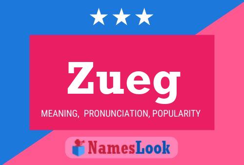 Zueg Name Poster