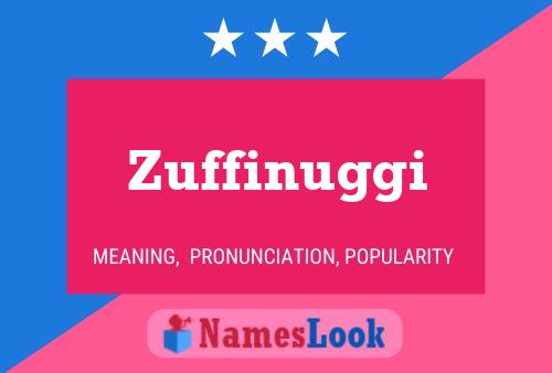 Zuffinuggi Name Poster