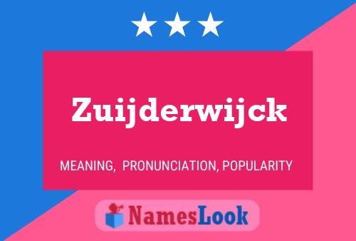 Zuijderwijck Name Poster