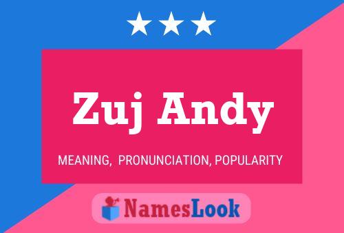 Zuj Andy Name Poster