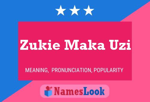 Zukie Maka Uzi Name Poster