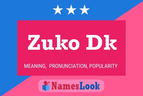 Zuko Dk Name Poster