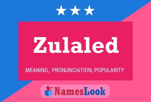 Zulaled Name Poster