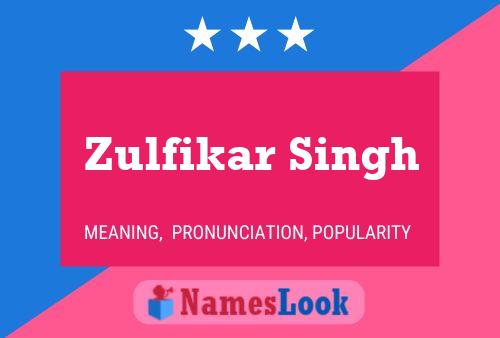 Zulfikar Singh Name Poster