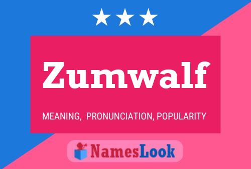 Zumwalf Name Poster