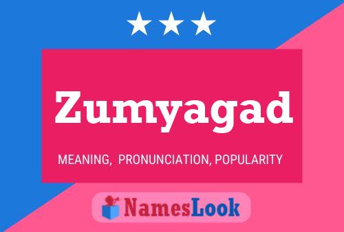 Zumyagad Name Poster