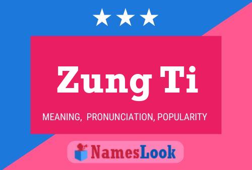 Zung Ti Name Poster