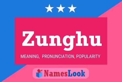 Zunghu Name Poster