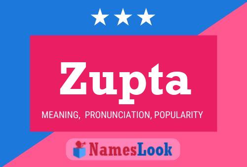 Zupta Name Poster