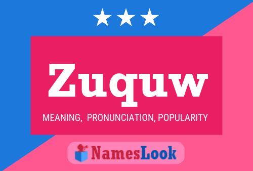 Zuquw Name Poster