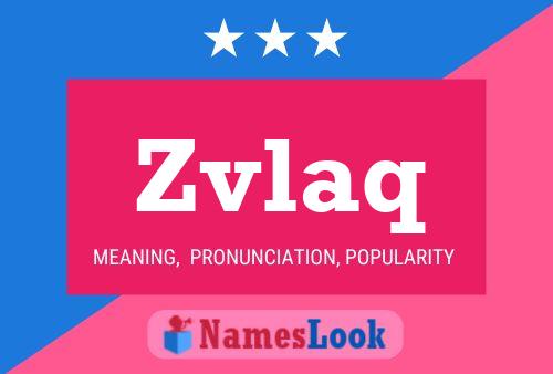 Zvlaq Name Poster