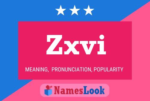 Zxvi Name Poster