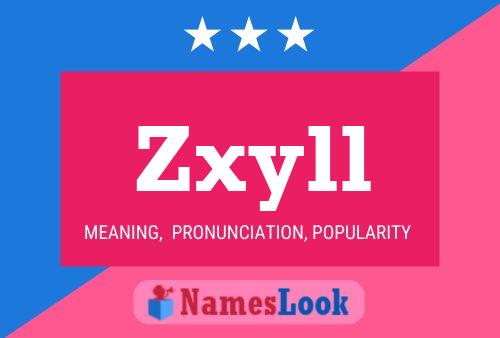 Zxyll Name Poster