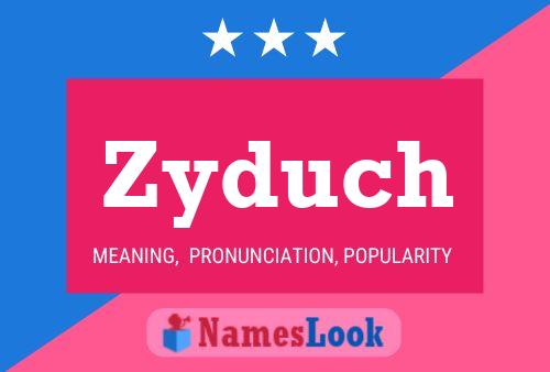 Zyduch Name Poster