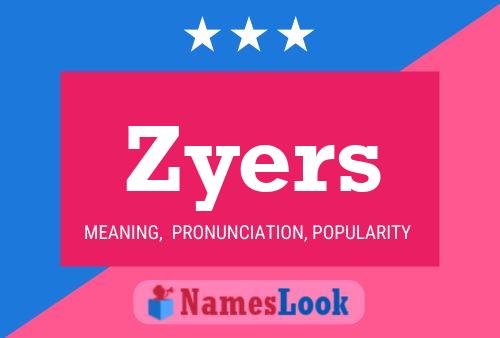 Zyers Name Poster