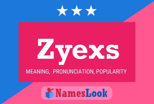 Zyexs Name Poster