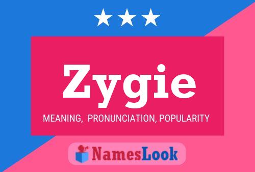 Zygie Name Poster