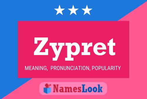 Zypret Name Poster