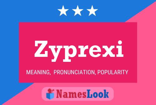 Zyprexi Name Poster