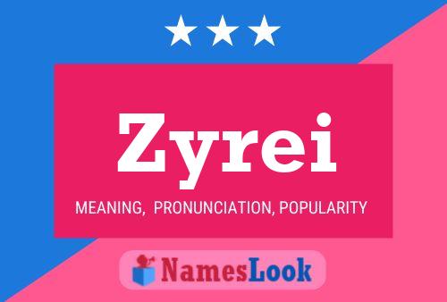 Zyrei Name Poster