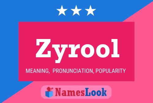 Zyrool Name Poster