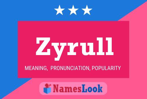 Zyrull Name Poster