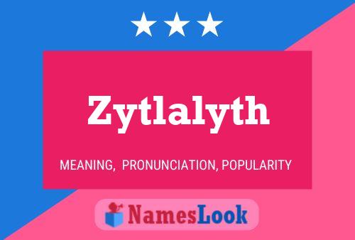 Zytlalyth Name Poster