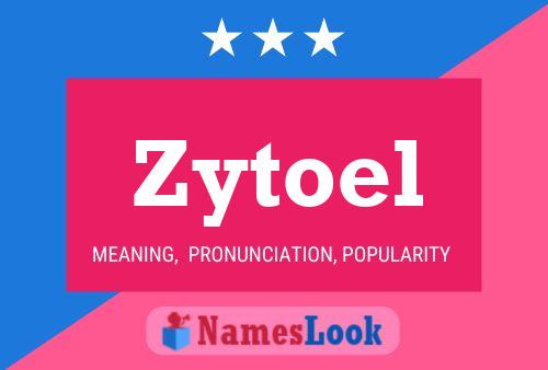 Zytoel Name Poster