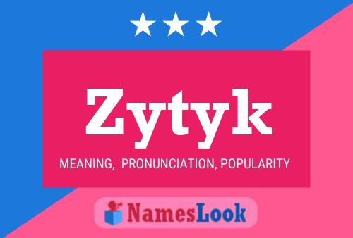 Zytyk Name Poster