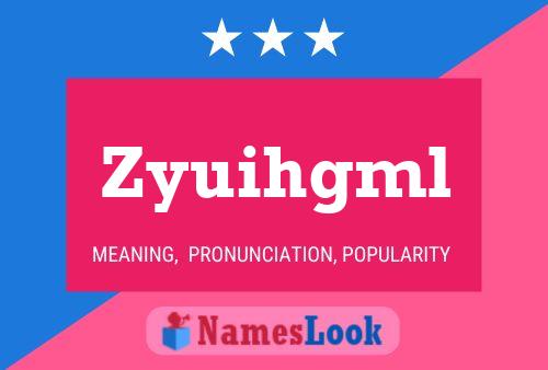 Zyuihgml Name Poster