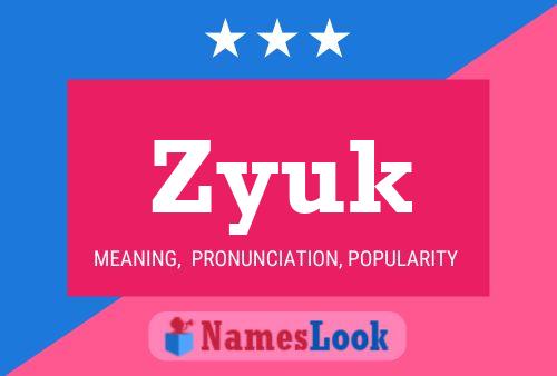 Zyuk Name Poster